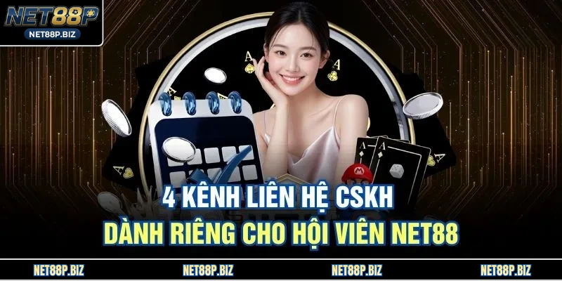 4 kênh liên hệ CSKH dành riêng cho hội viên NET88