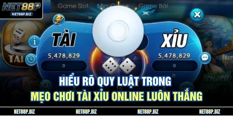 Hiểu rõ quy luật trong mẹo chơi tài xỉu online luôn thắng