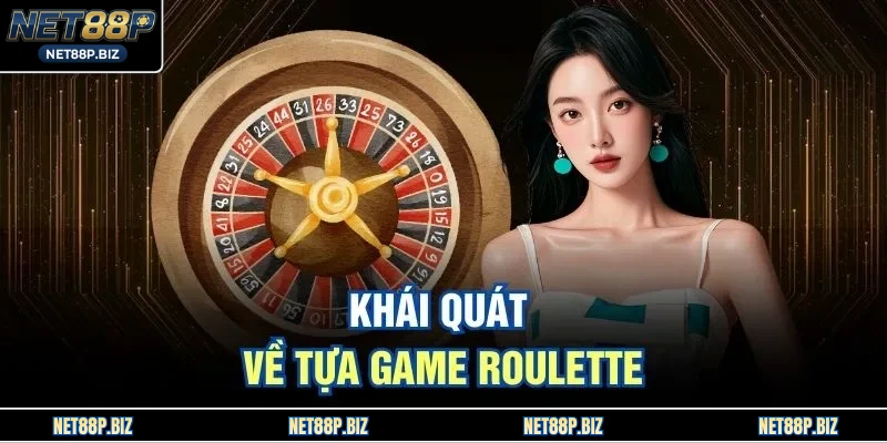 Khái quát về tựa game roulette 